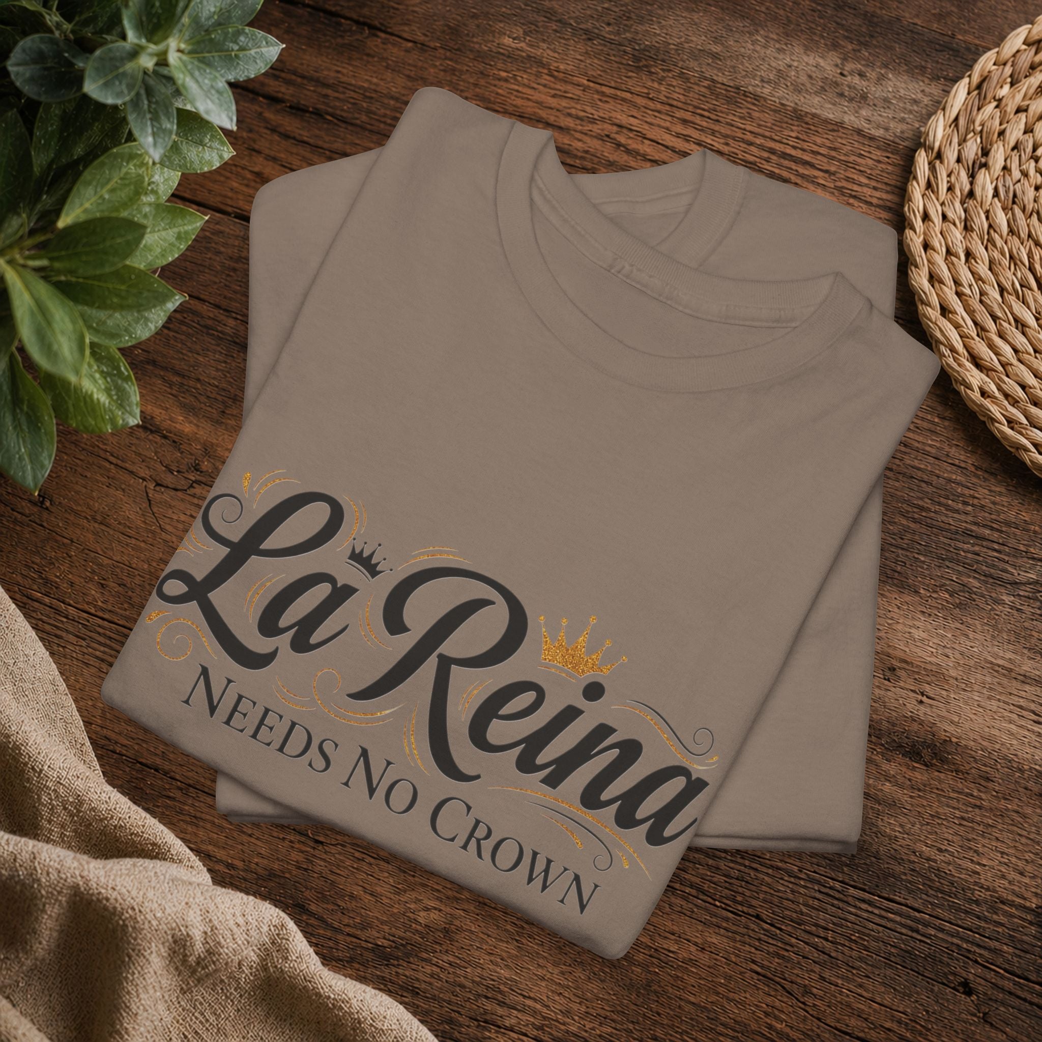 La Reina Needs No Crown T-Shirt