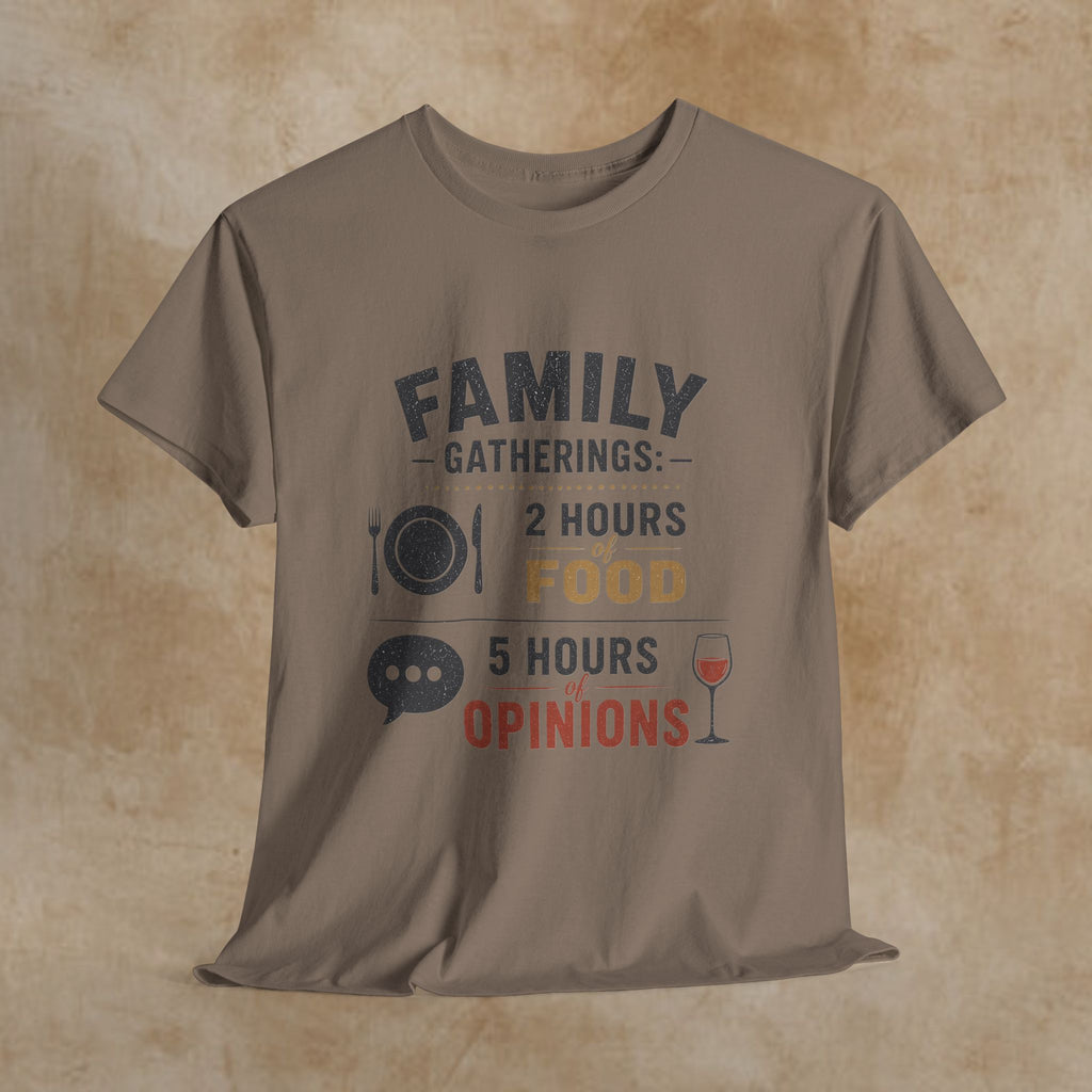 Family Gatherings T-Shirt – “2 Hours Food, 5 Hours Opinions” Funny Holiday Tee