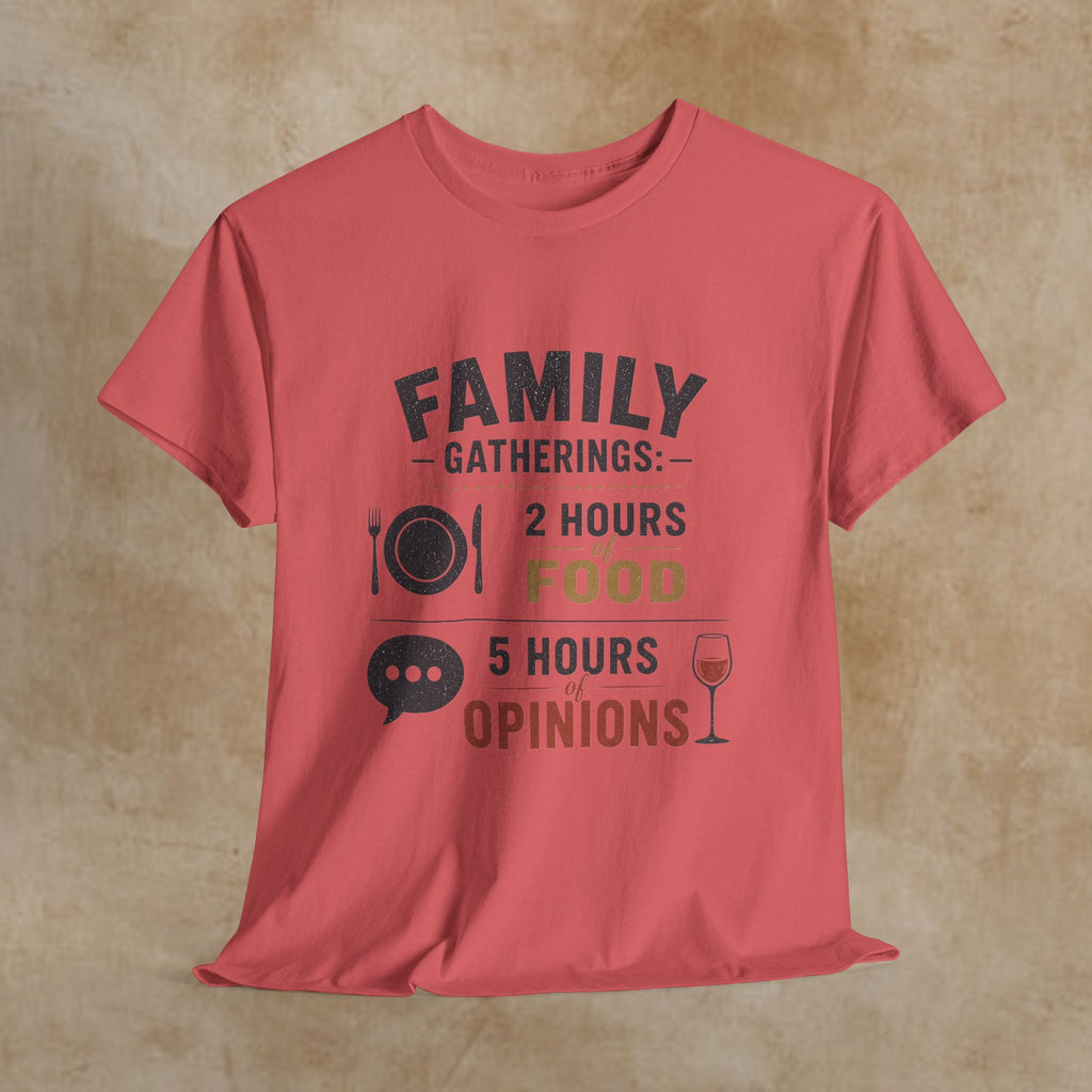 Family Gatherings T-Shirt – “2 Hours Food, 5 Hours Opinions” Funny Holiday Tee