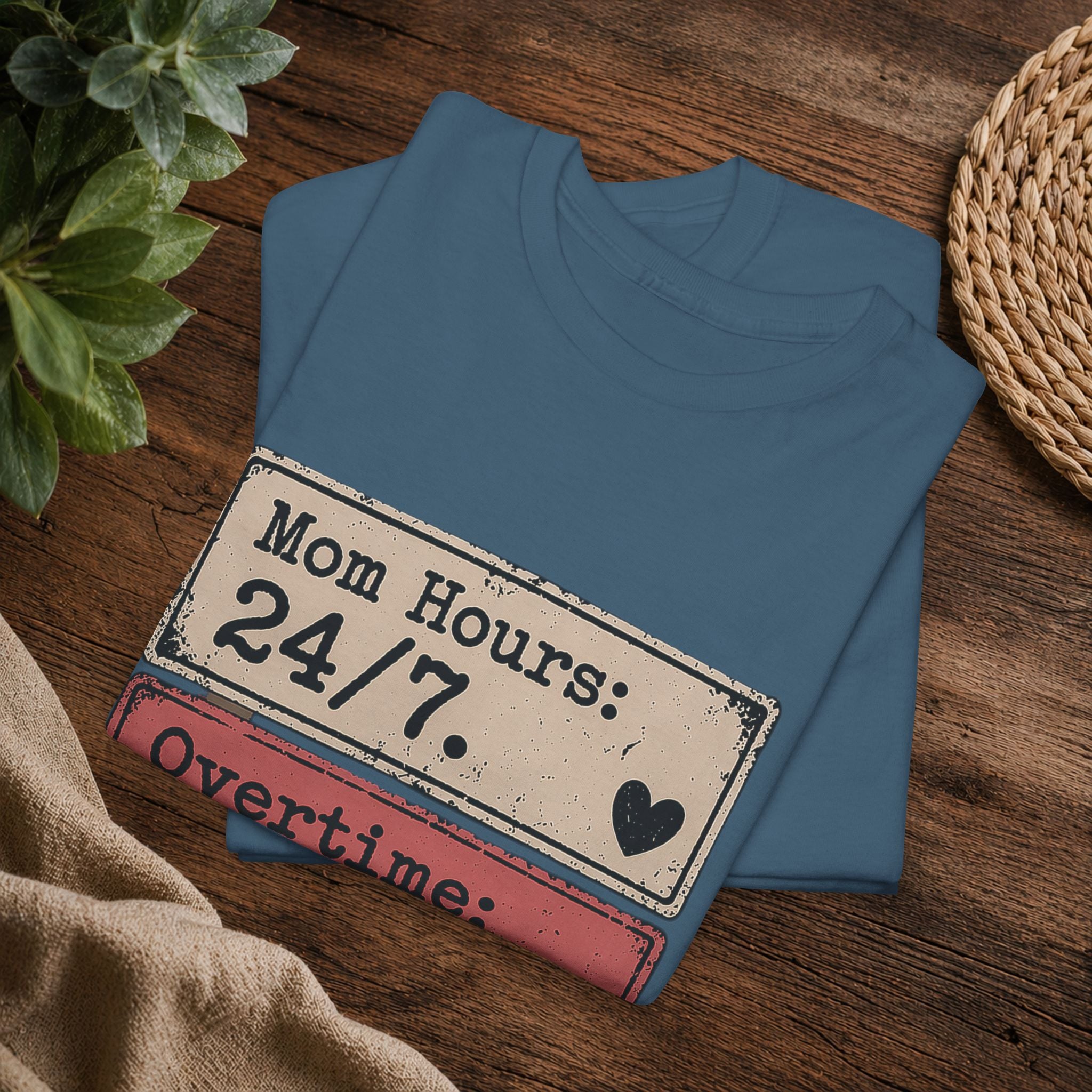 Mom Hours 24/7 Tee — Funny Mom Life Shirt (Overtime Always, Complaints Zero)