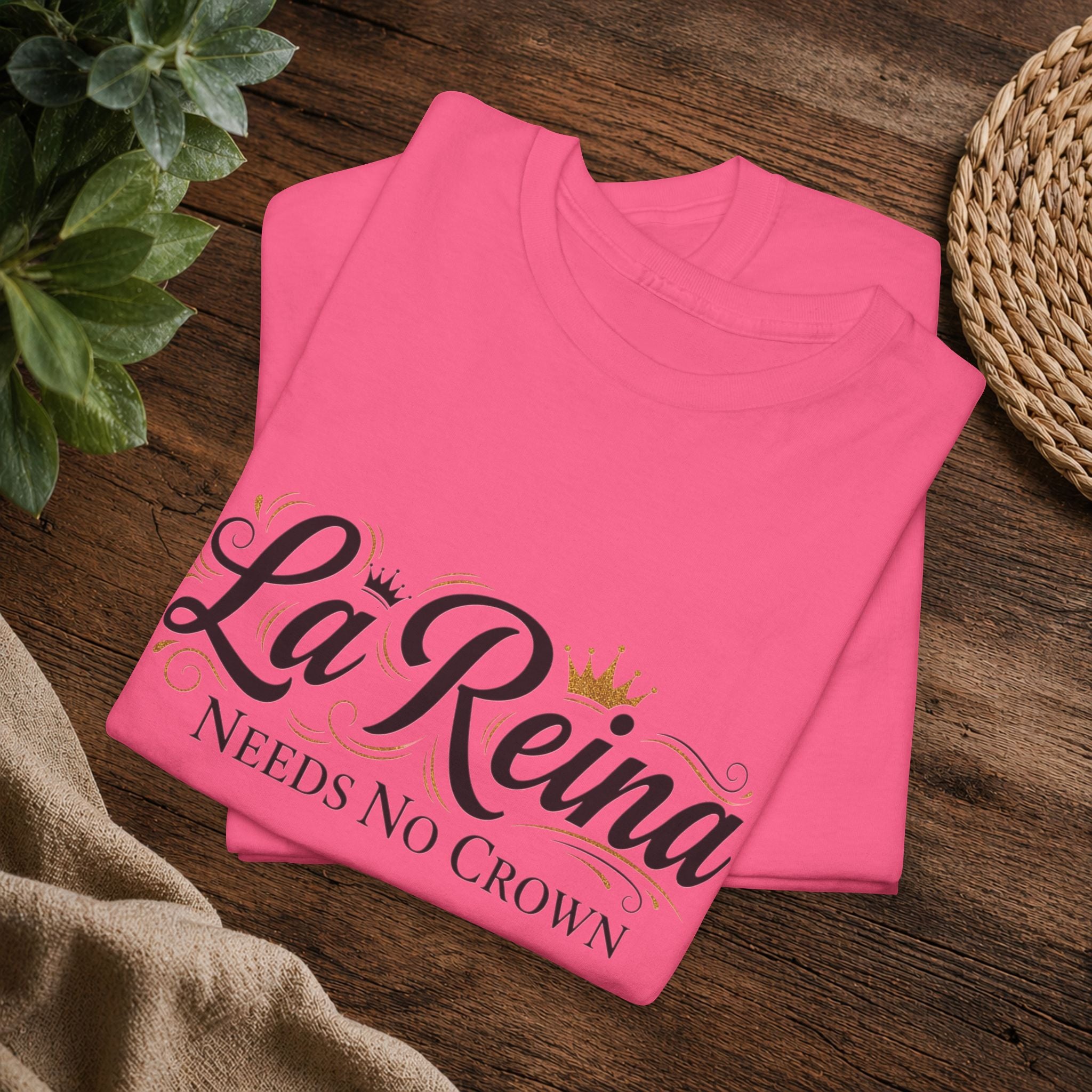 La Reina Needs No Crown T-Shirt
