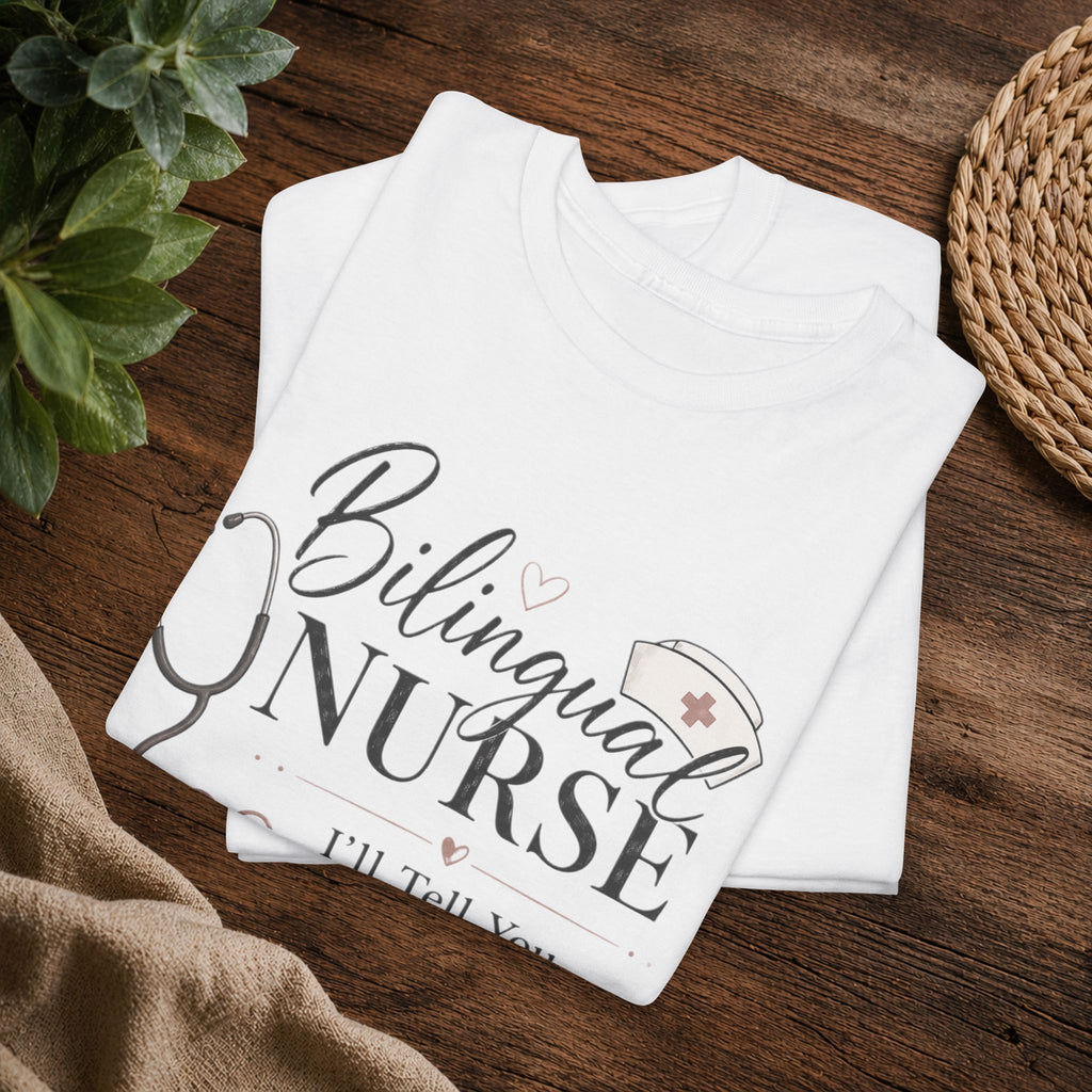 Bilingual Nurse T‑Shirt – "I'll Tell You It Hurts...In Two Languages" Stethoscope Design