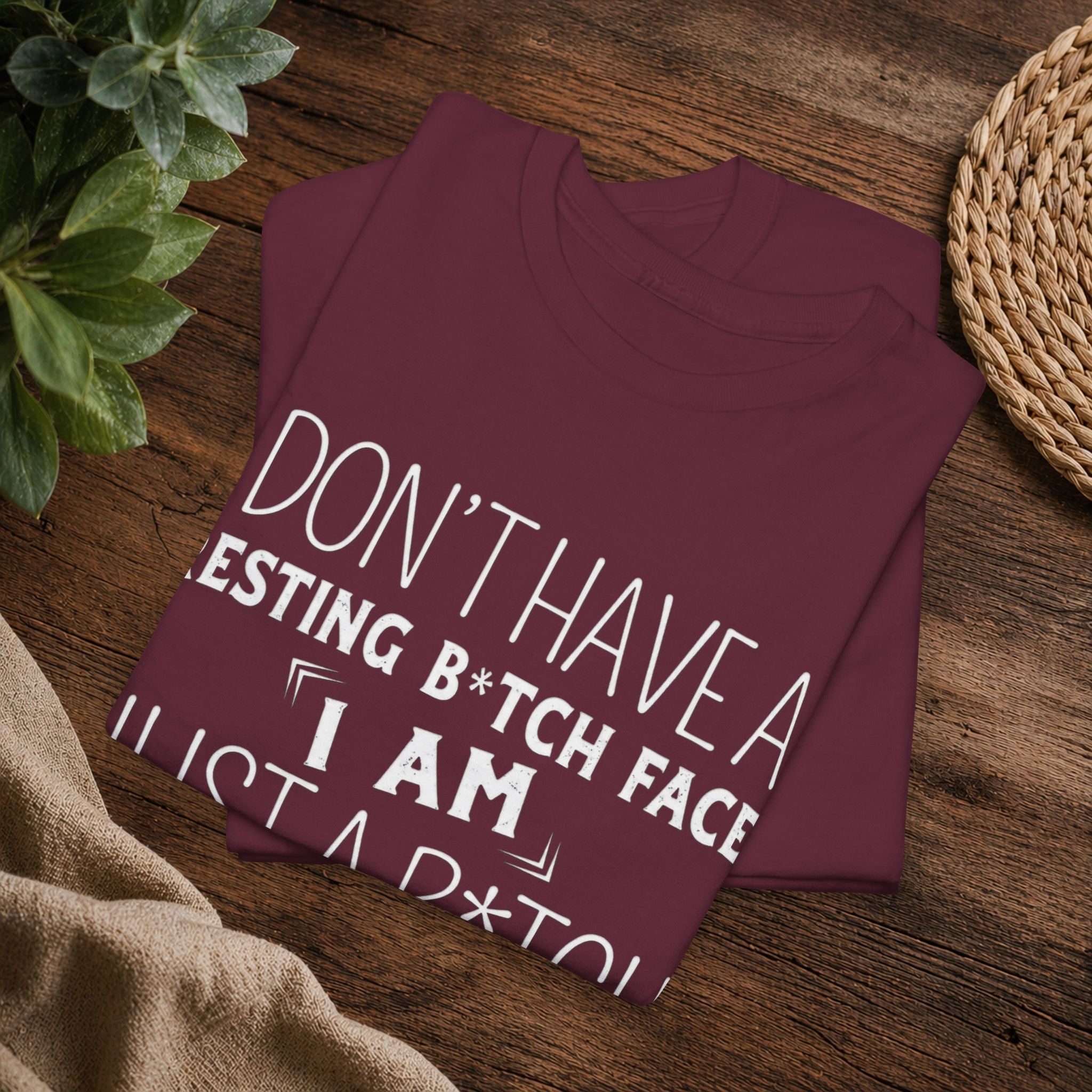 Resting B*tch Face T-Shirt — “I Don’t Have a Resting B*tch Face, I Am Just a B*tch That Needs Rest” Funny Graphic Tee