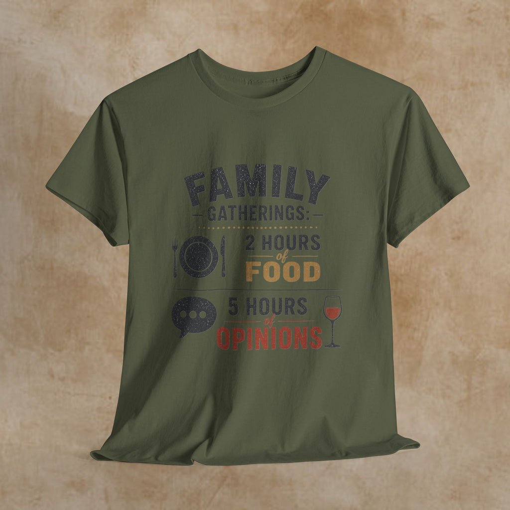 Family Gatherings T-Shirt – “2 Hours Food, 5 Hours Opinions” Funny Holiday Tee