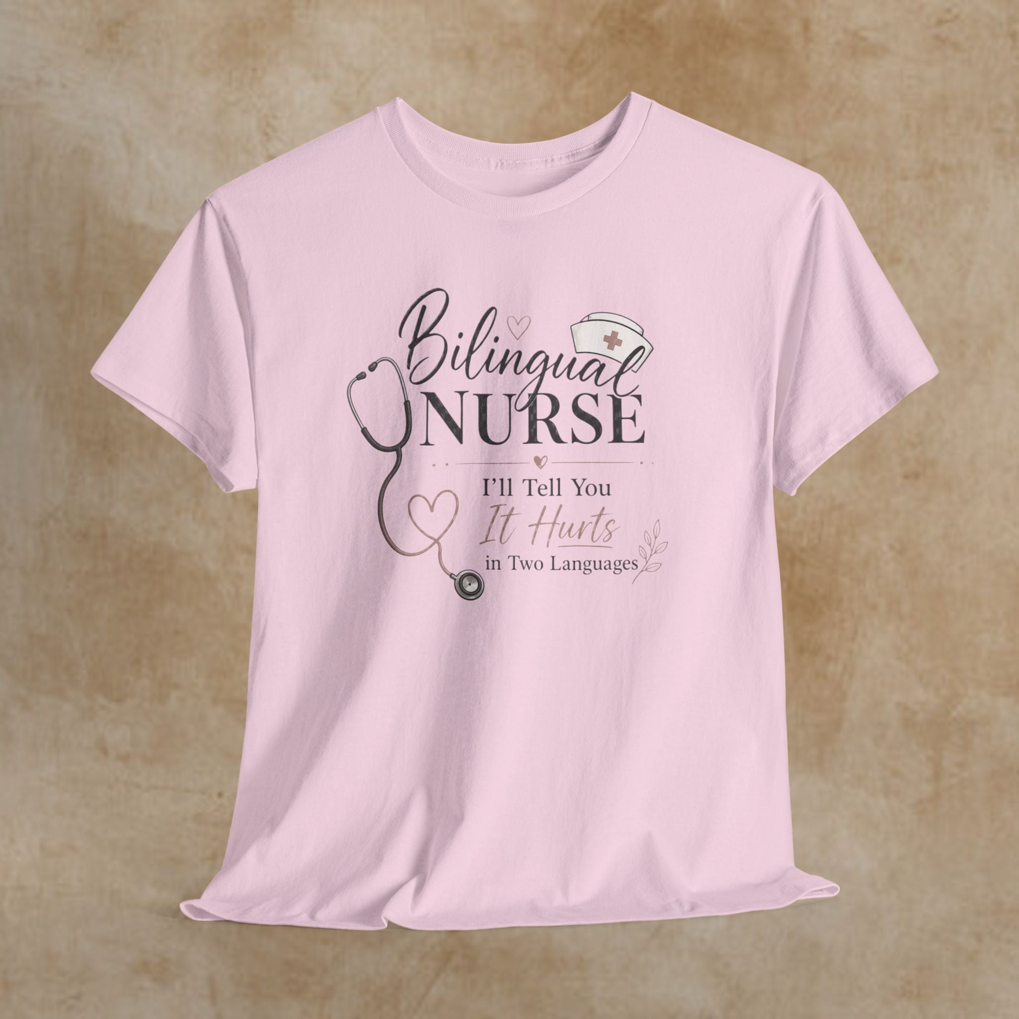 Bilingual Nurse T‑Shirt – "I'll Tell You It Hurts...In Two Languages" Stethoscope Design