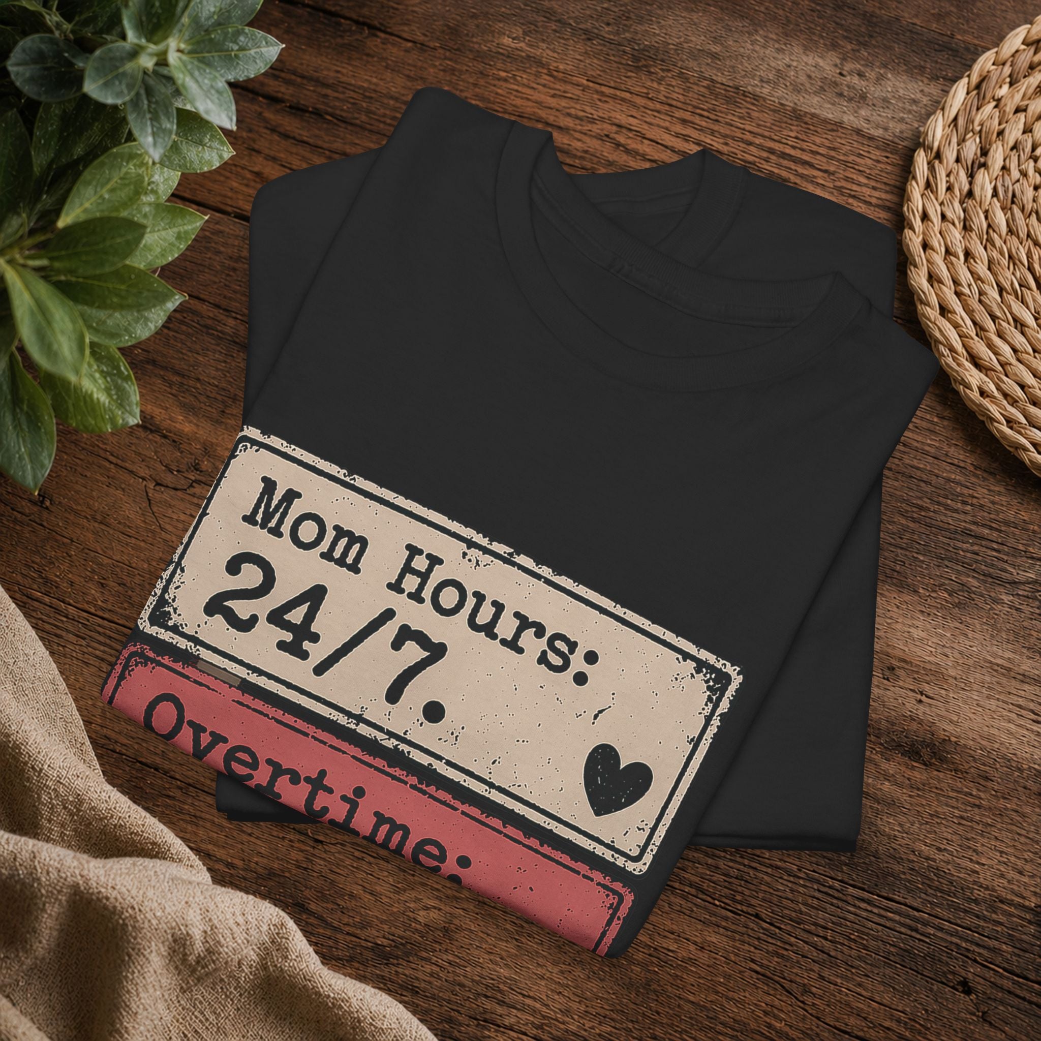 Mom Hours 24/7 Tee — Funny Mom Life Shirt (Overtime Always, Complaints Zero)