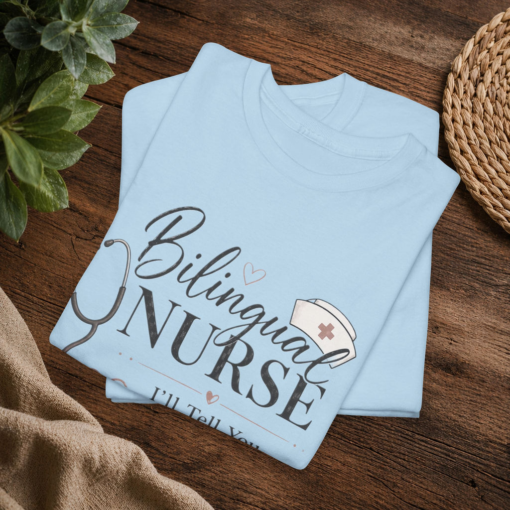 Bilingual Nurse T‑Shirt – "I'll Tell You It Hurts...In Two Languages" Stethoscope Design