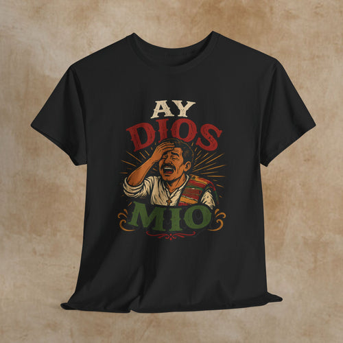 Ay Dios Mio Graphic Tee — Funny Retro Latino Meme T‑Shirt