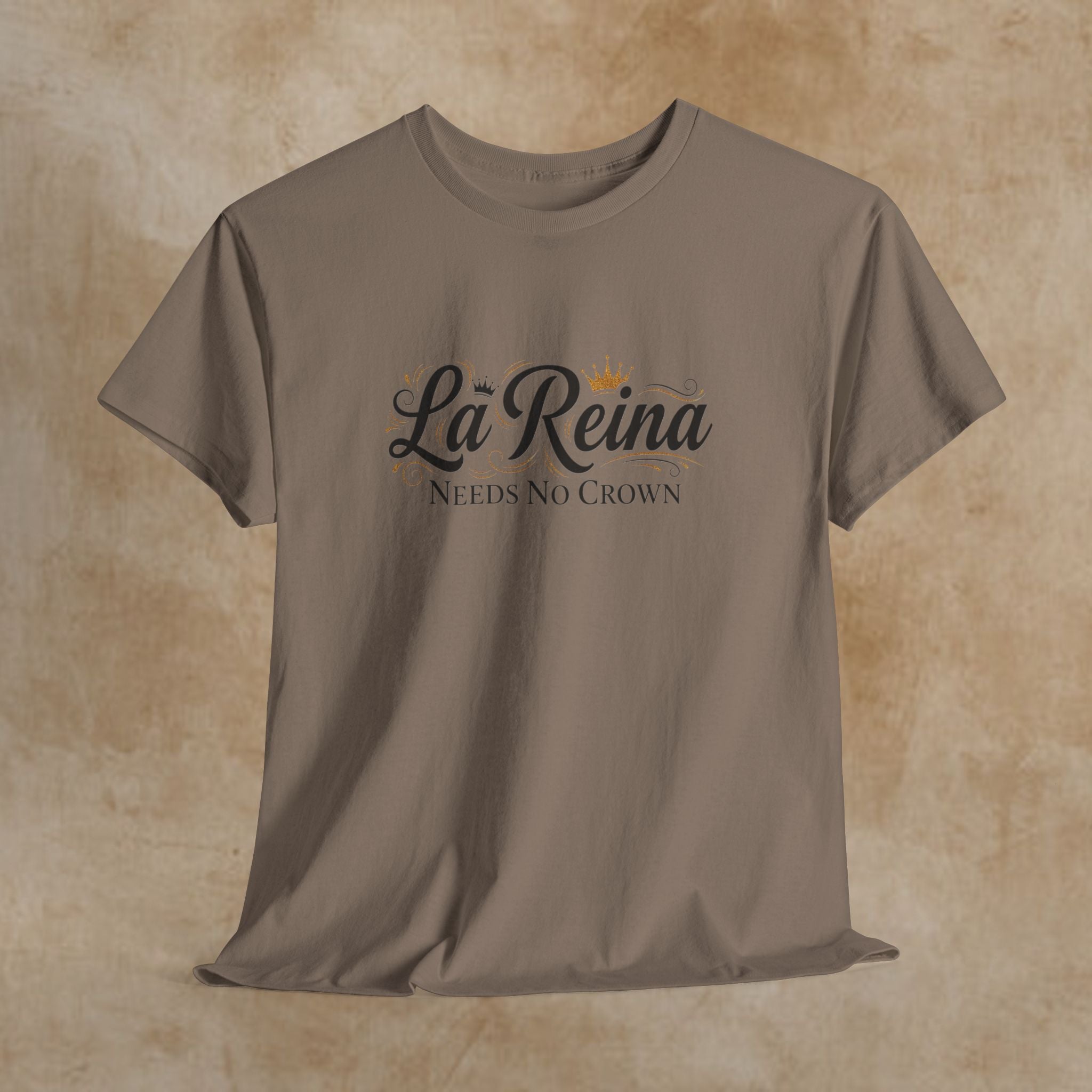 La Reina Needs No Crown T-Shirt
