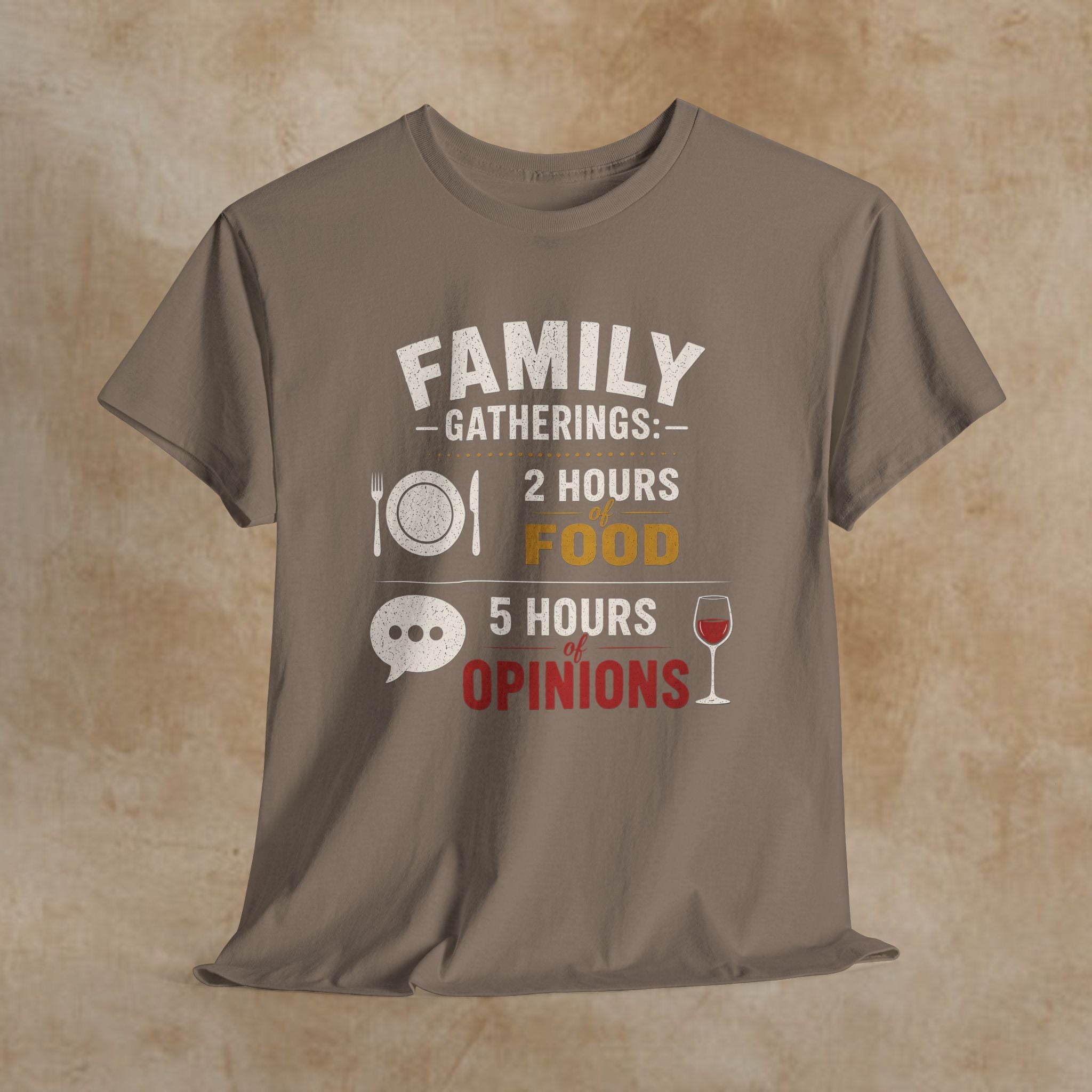 Family Gatherings Tee — "2 Hours Food, 5 Hours Opinions" Funny Holiday Shirt