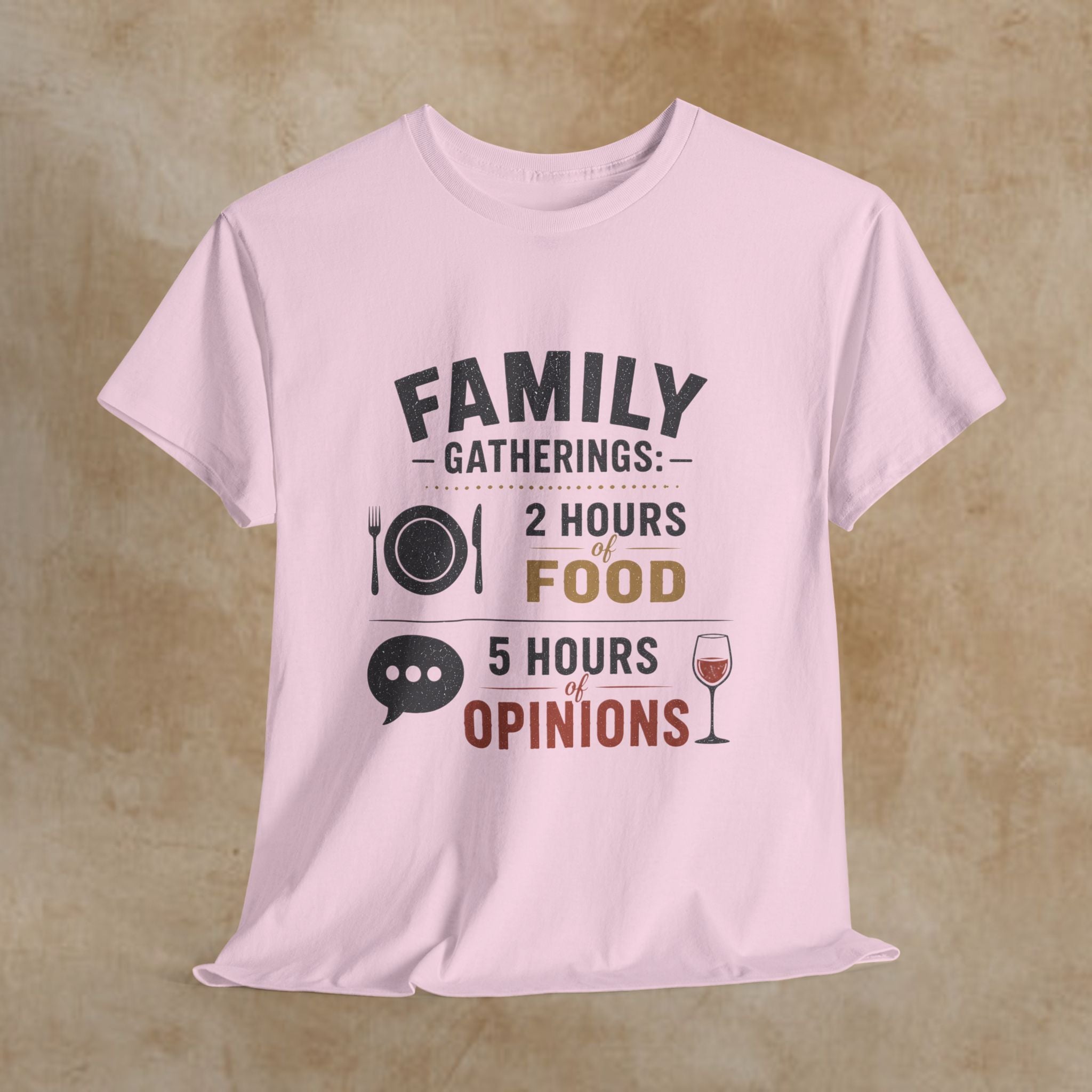 Family Gatherings T-Shirt – “2 Hours Food, 5 Hours Opinions” Funny Holiday Tee