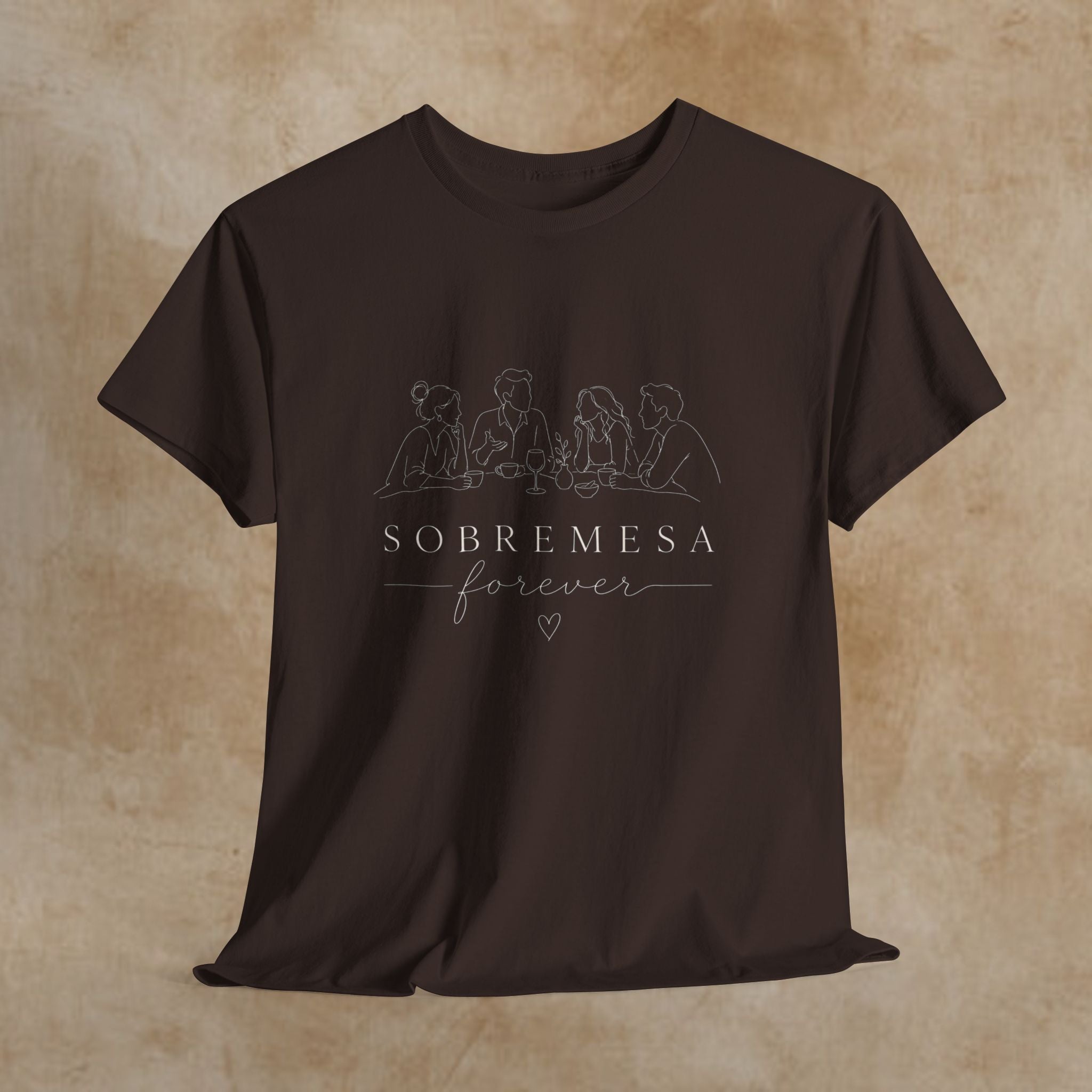 T-Shirt — "Sobremesa Forever" Family Dinner Graphic Tee