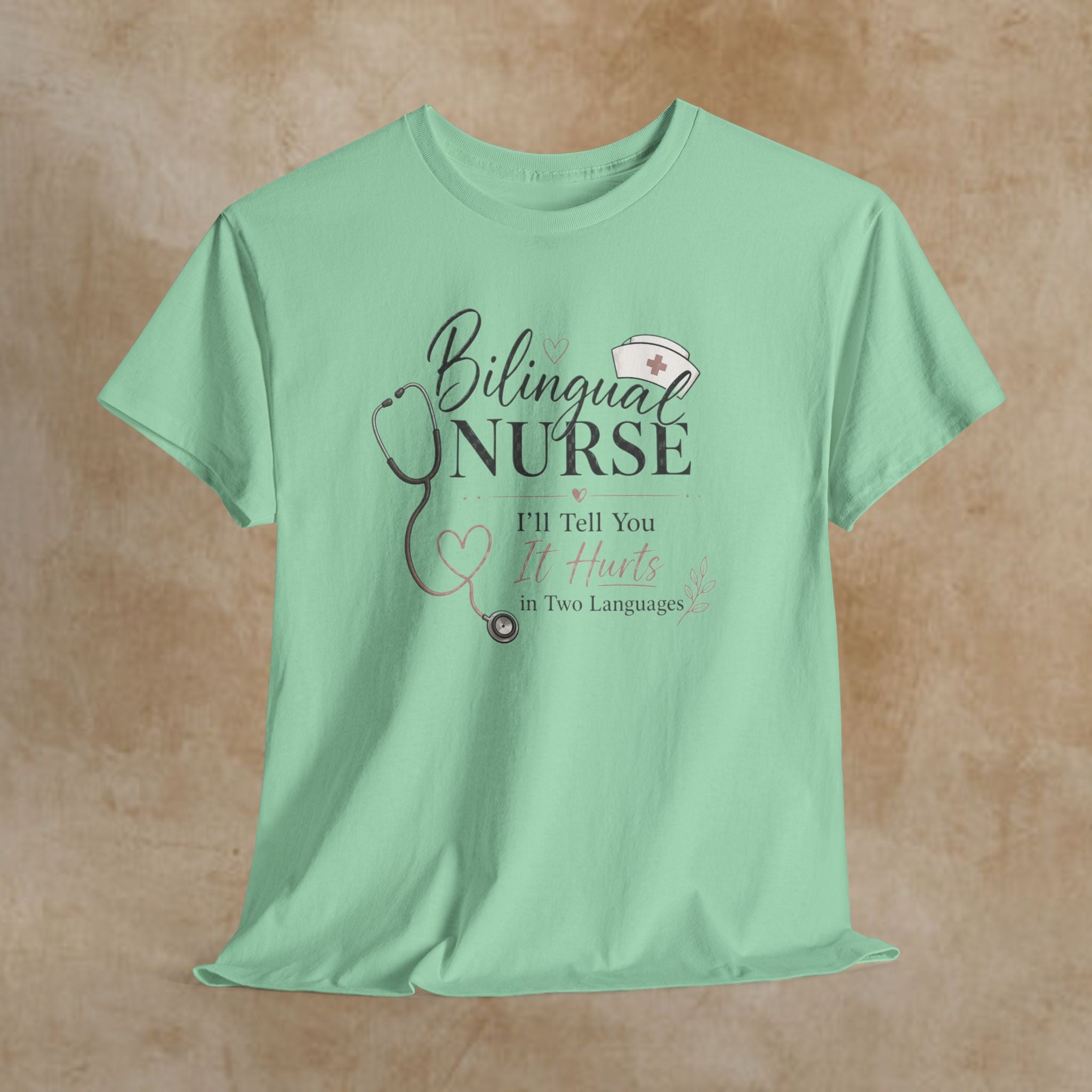 Bilingual Nurse T‑Shirt – "I'll Tell You It Hurts...In Two Languages" Stethoscope Design