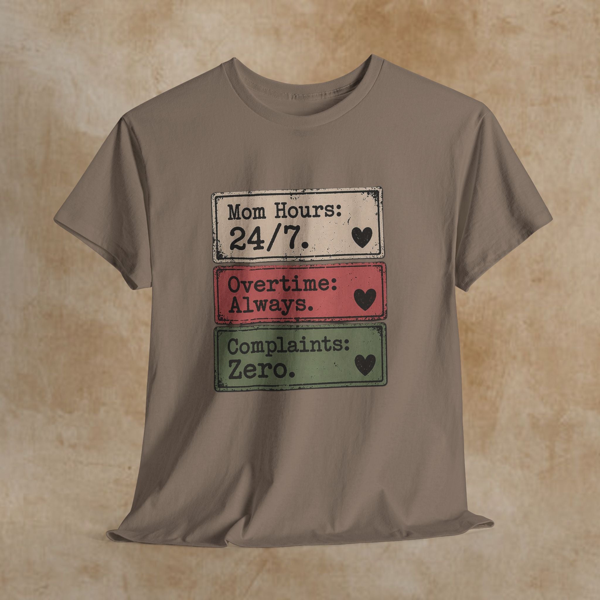 Mom Hours 24/7 Tee — Funny Mom Life Shirt (Overtime Always, Complaints Zero)