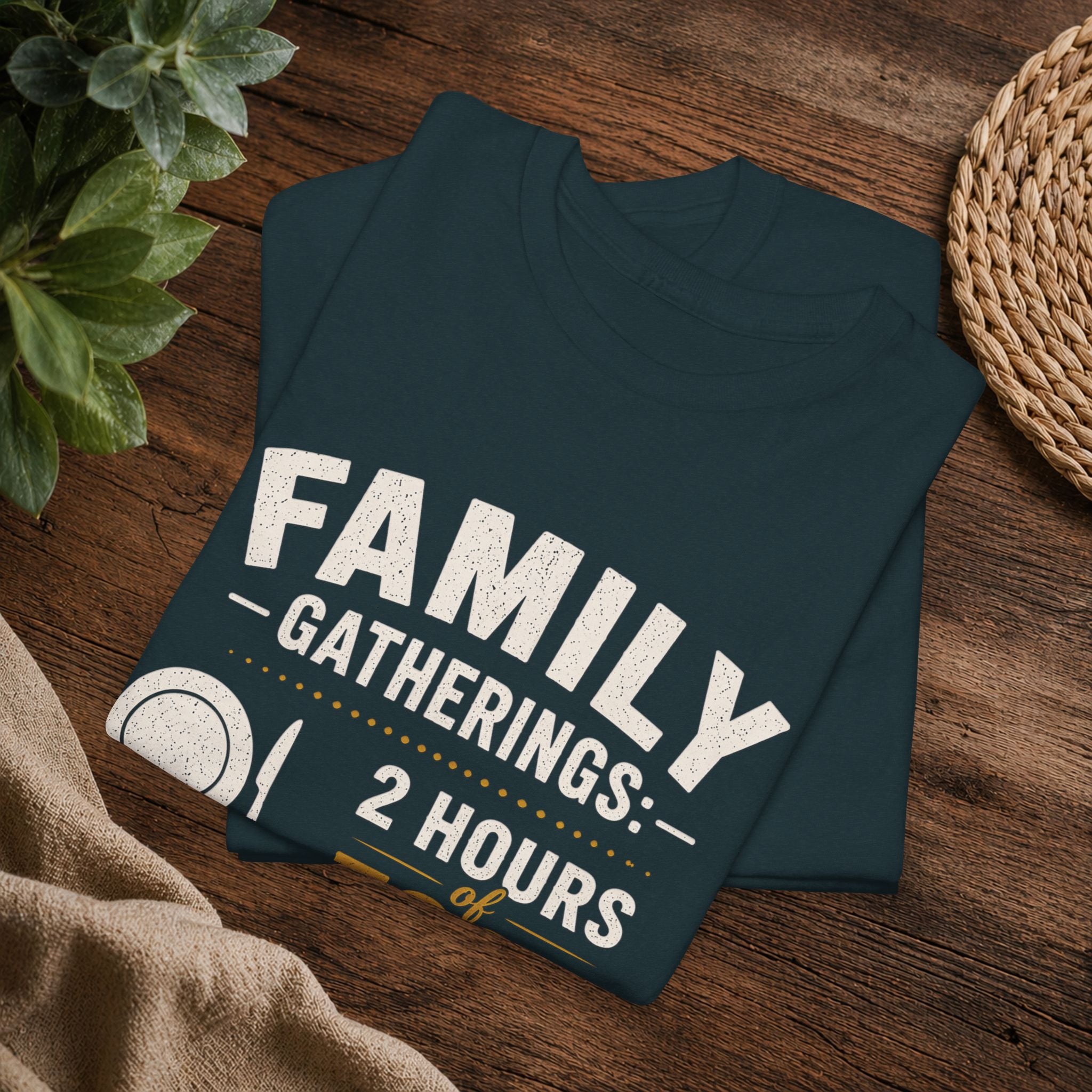 Family Gatherings Tee — "2 Hours Food, 5 Hours Opinions" Funny Holiday Shirt