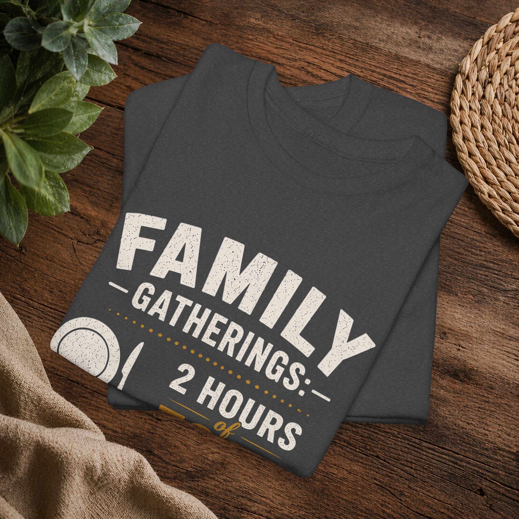 Family Gatherings Tee — "2 Hours Food, 5 Hours Opinions" Funny Holiday Shirt