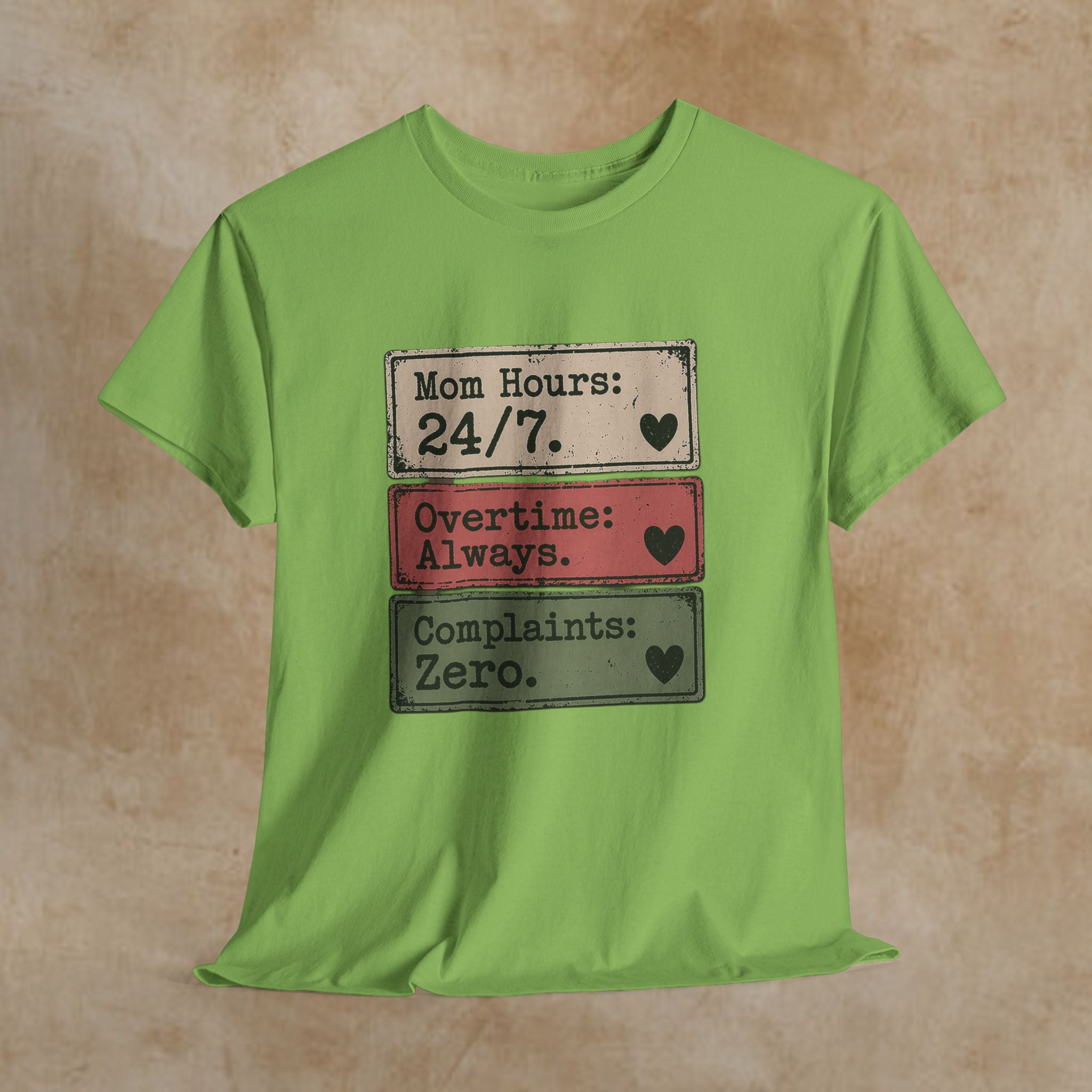 Mom Hours 24/7 Tee — Funny Mom Life Shirt (Overtime Always, Complaints Zero)