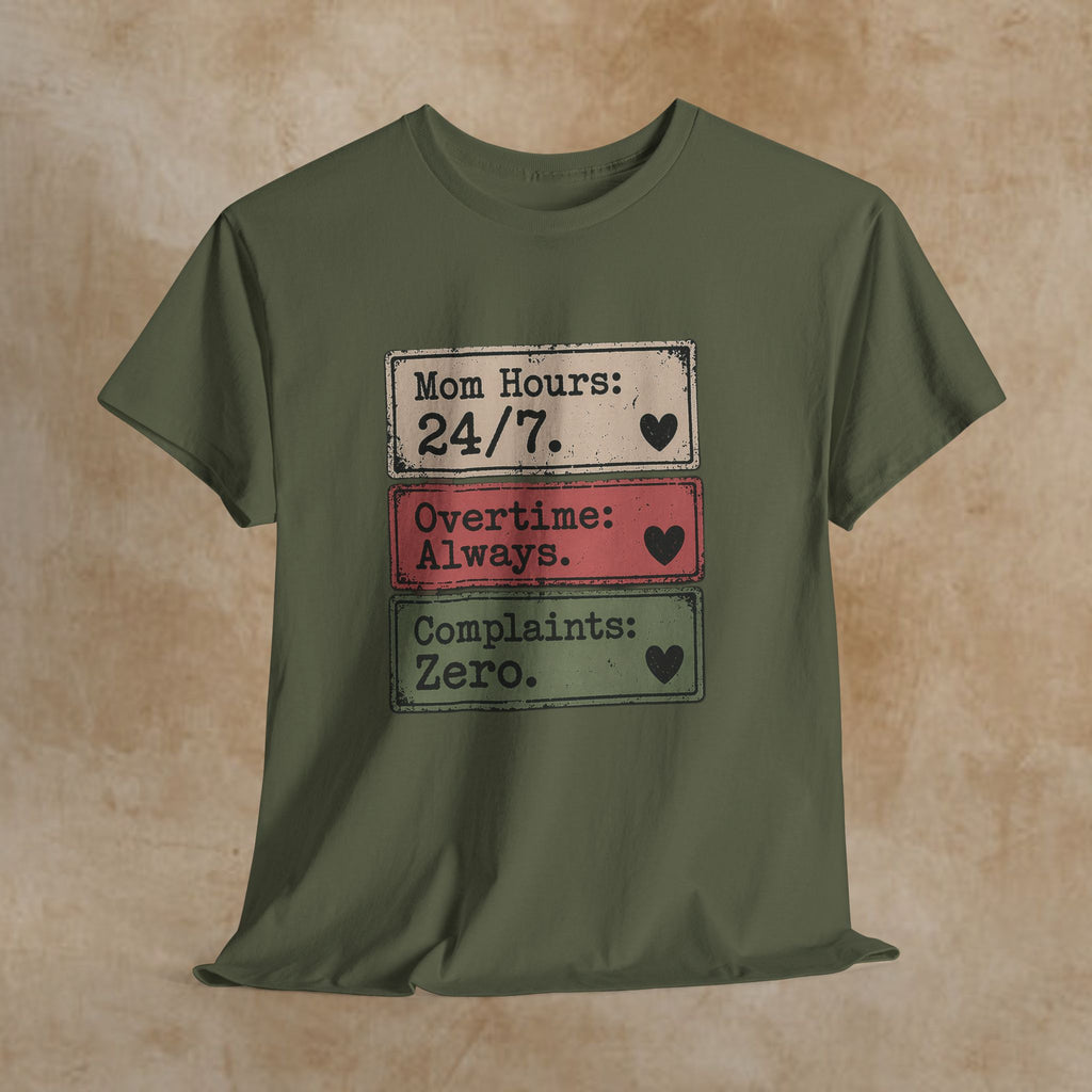 Mom Hours 24/7 Tee — Funny Mom Life Shirt (Overtime Always, Complaints Zero)