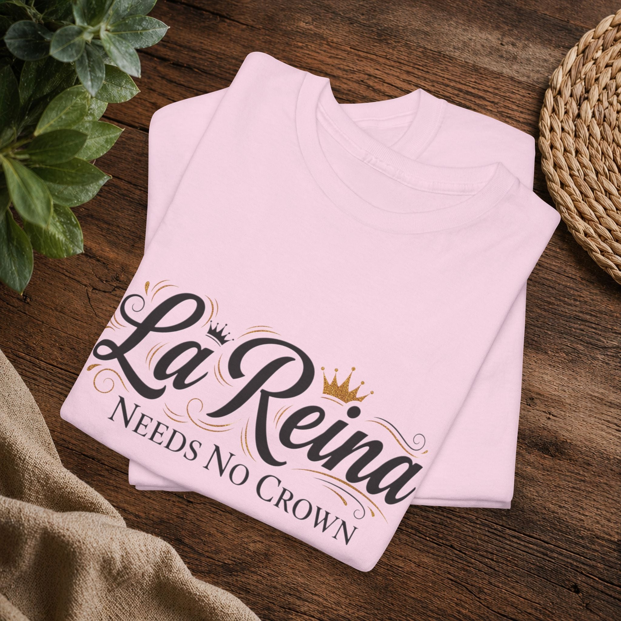 La Reina Needs No Crown T-Shirt
