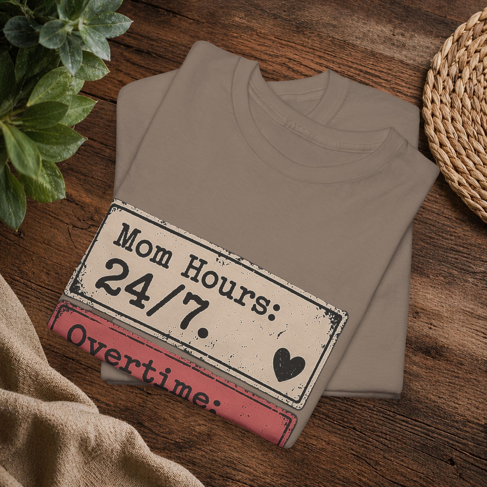 Mom Hours 24/7 Tee — Funny Mom Life Shirt (Overtime Always, Complaints Zero)