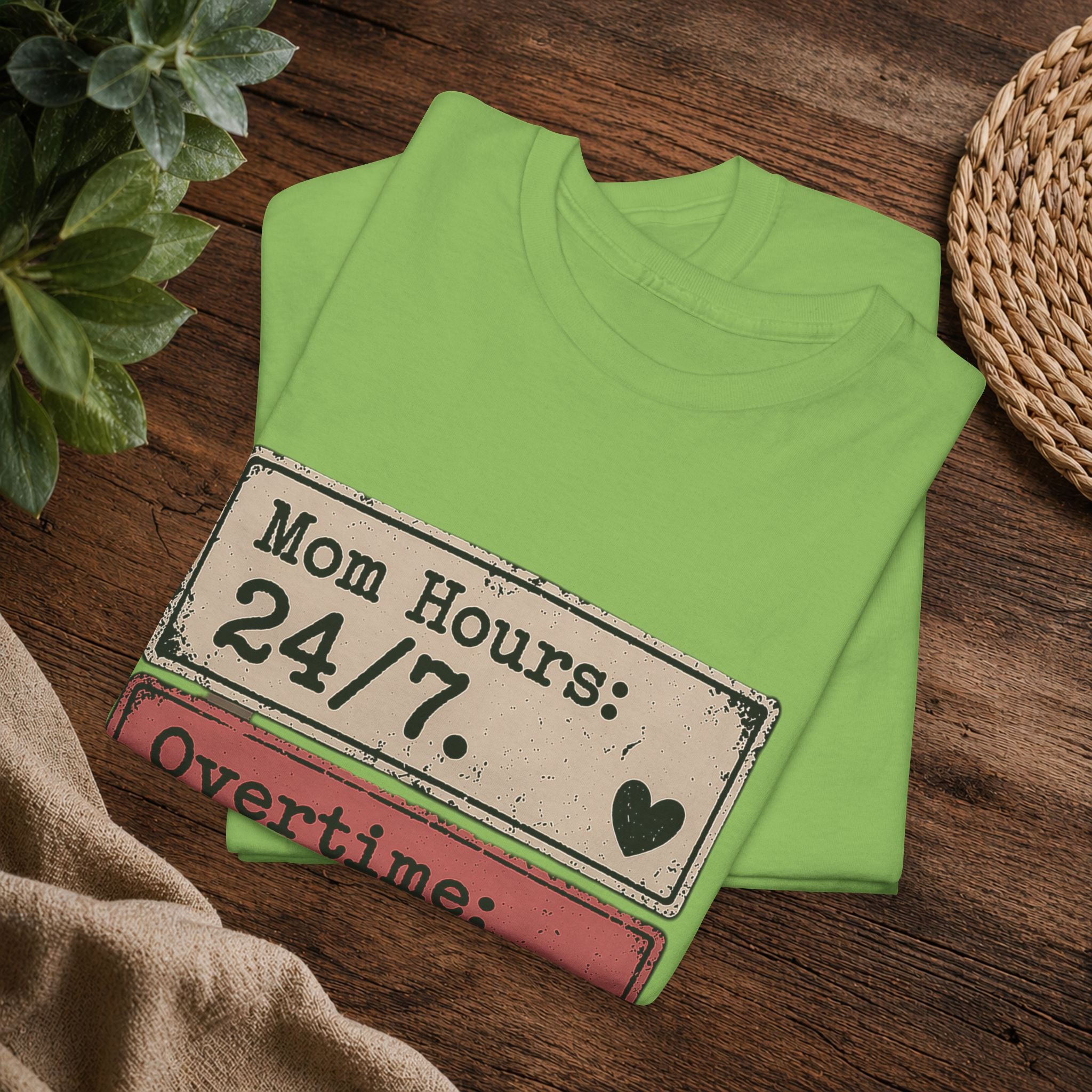Mom Hours 24/7 Tee — Funny Mom Life Shirt (Overtime Always, Complaints Zero)