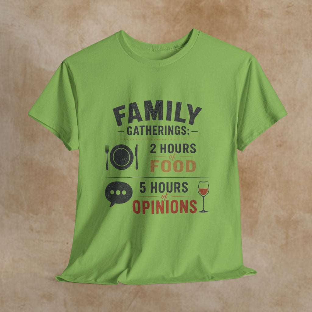 Family Gatherings T-Shirt – “2 Hours Food, 5 Hours Opinions” Funny Holiday Tee