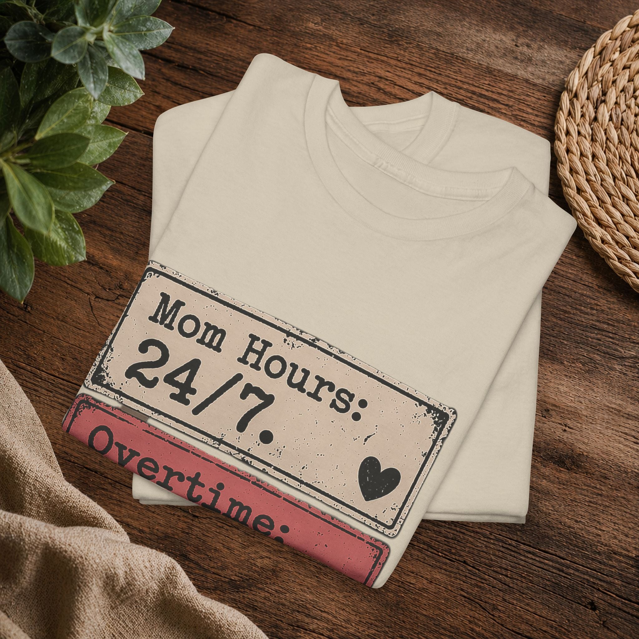 Mom Hours 24/7 Tee — Funny Mom Life Shirt (Overtime Always, Complaints Zero)