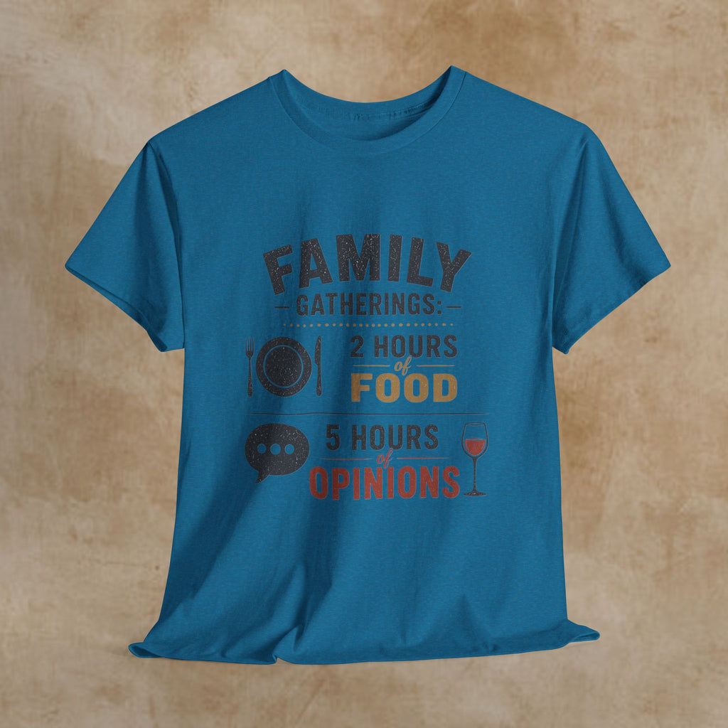Family Gatherings T-Shirt – “2 Hours Food, 5 Hours Opinions” Funny Holiday Tee