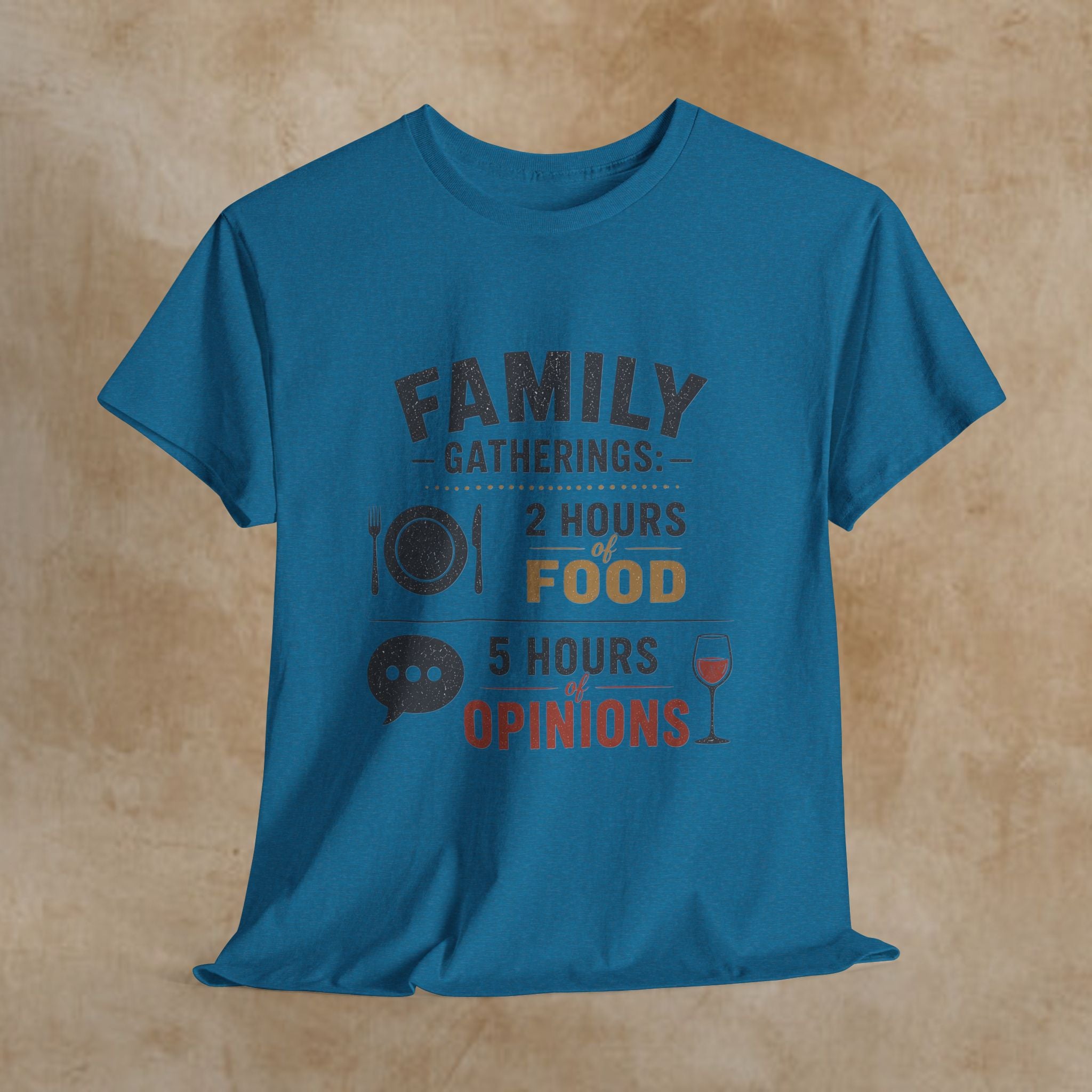 Family Gatherings T-Shirt – “2 Hours Food, 5 Hours Opinions” Funny Holiday Tee