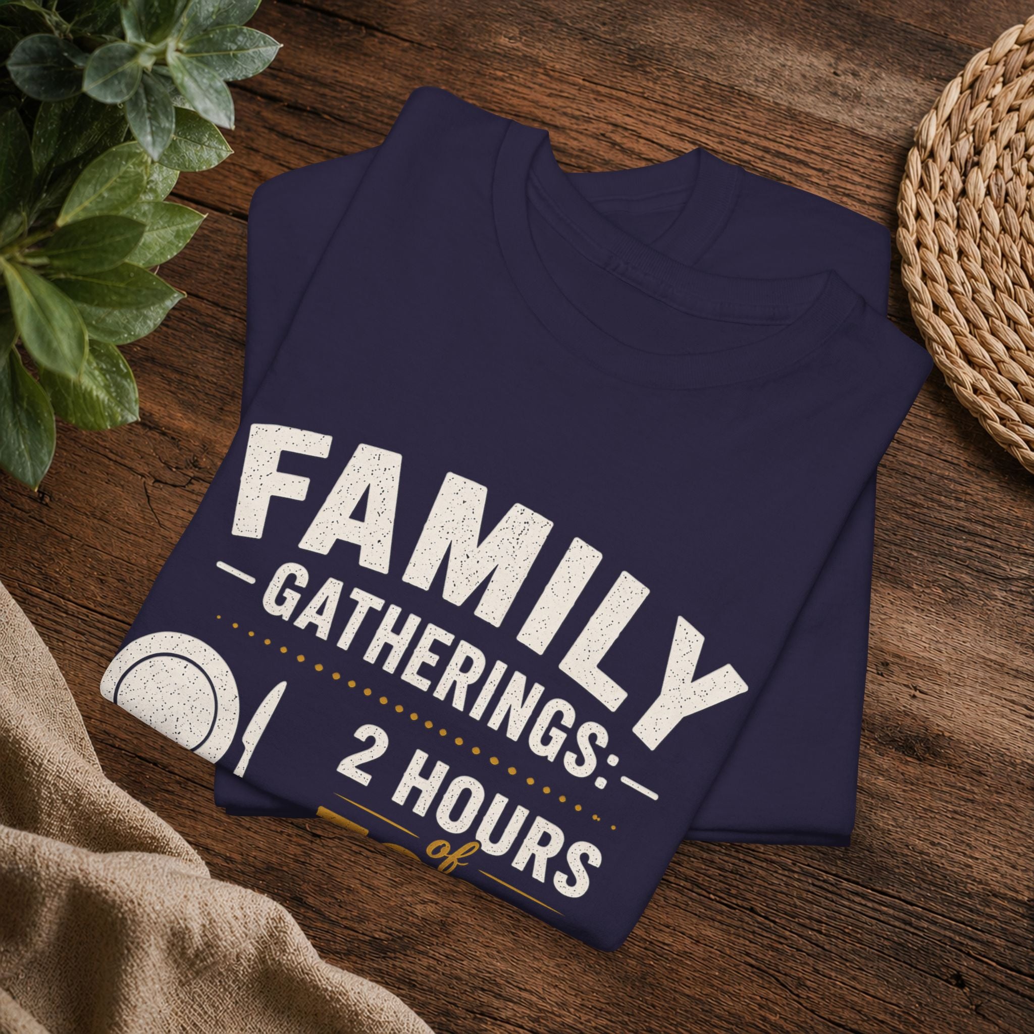 Family Gatherings Tee — "2 Hours Food, 5 Hours Opinions" Funny Holiday Shirt