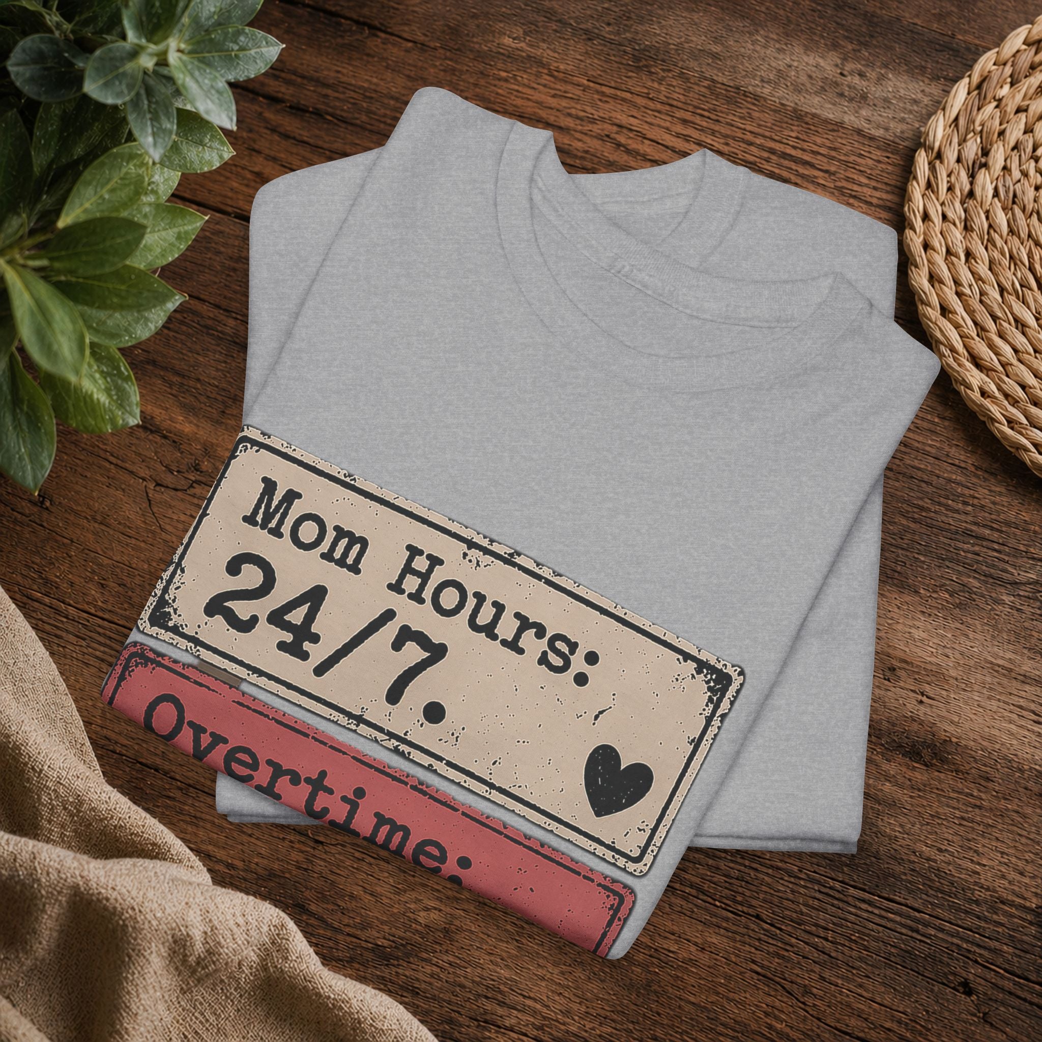 Mom Hours 24/7 Tee — Funny Mom Life Shirt (Overtime Always, Complaints Zero)