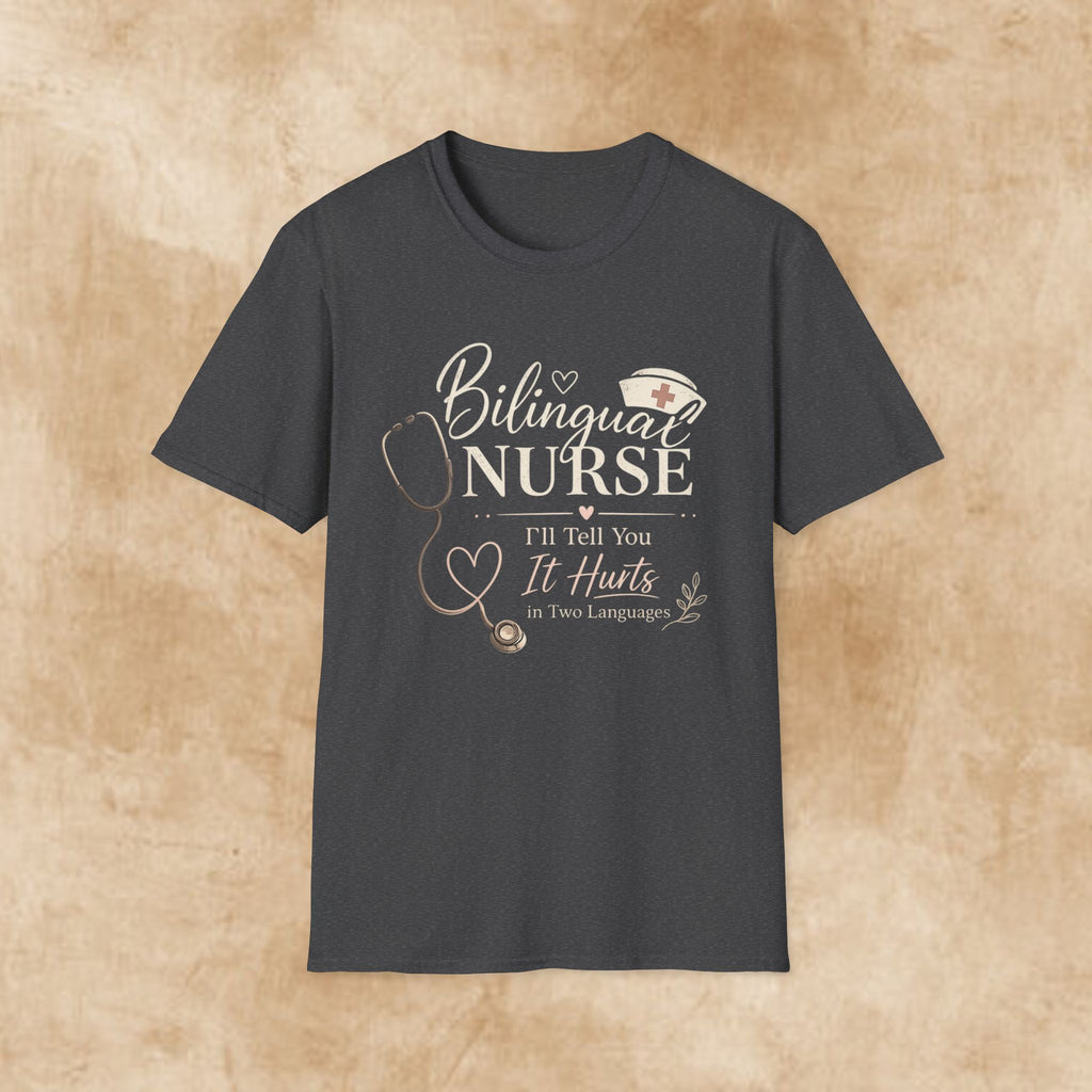 Bilingual Nurse T-Shirt — "I’ll Tell You It Hurts in Two Languages" Medical Tee