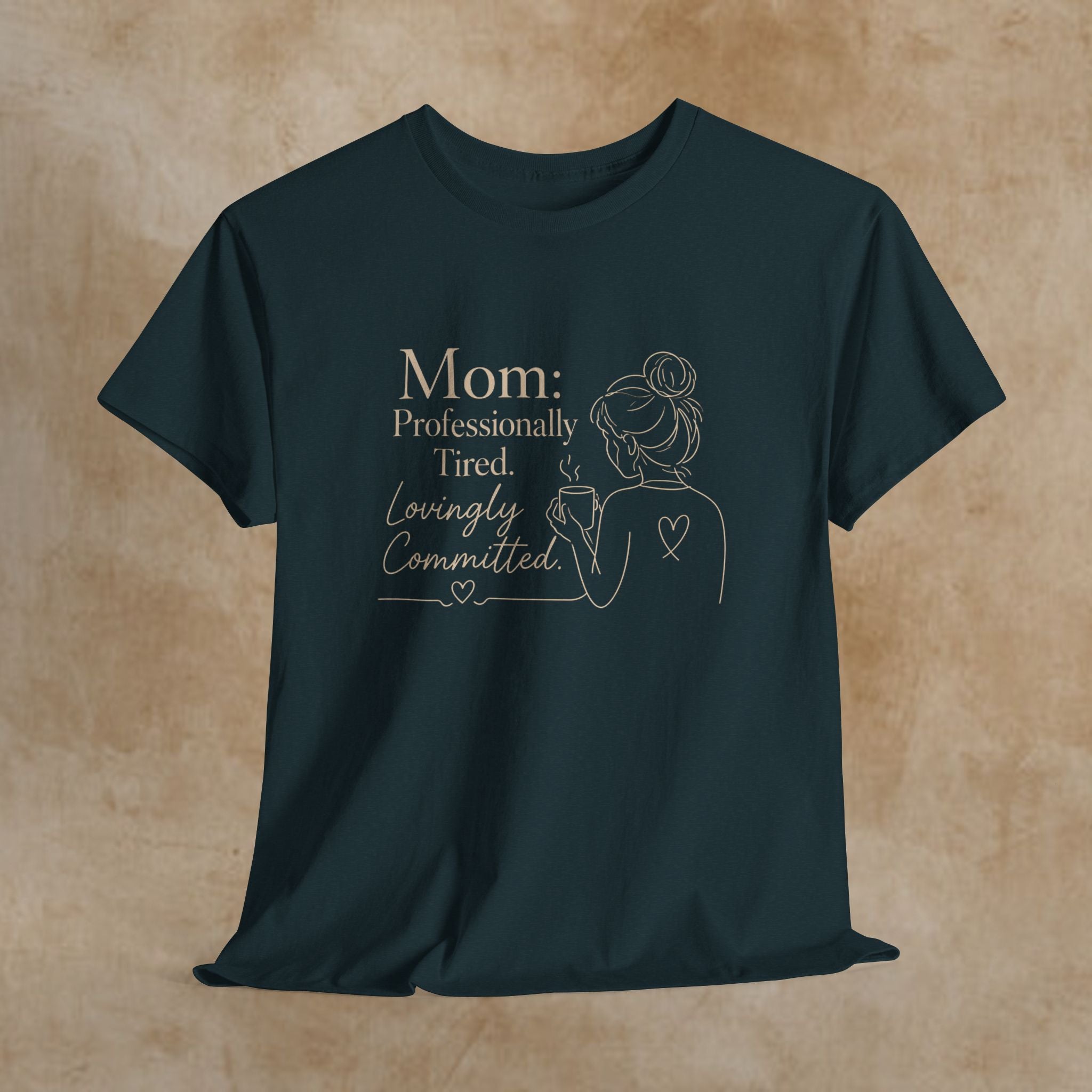 Mom: Professionally Tired, Lovingly Committed Tee